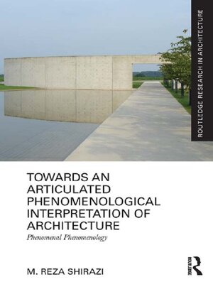 cover image of Towards an Articulated Phenomenological Interpretation of Architecture